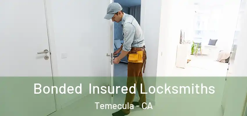  Bonded Insured Locksmiths Temecula - CA