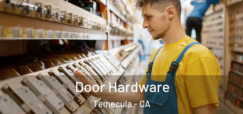  Door Hardware Temecula - CA