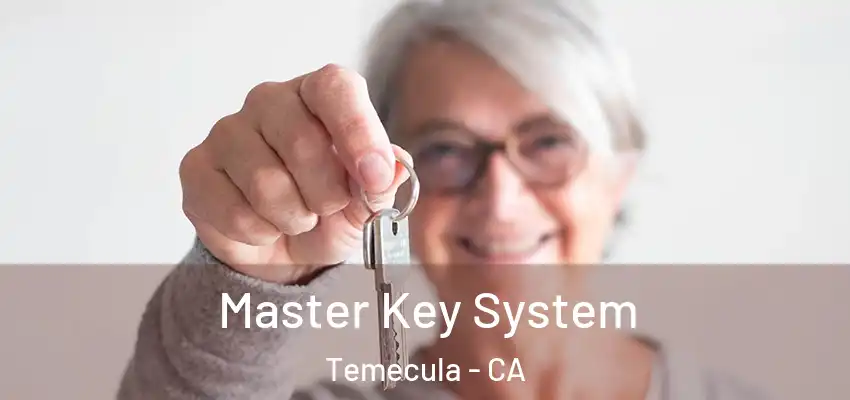  Master Key System Temecula - CA