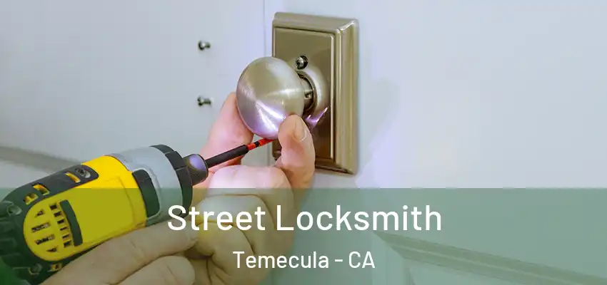  Street Locksmith Temecula - CA